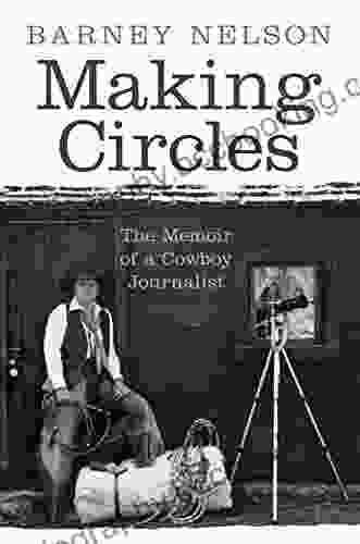 Making Circles: The Memoir Of A Cowboy Journalist