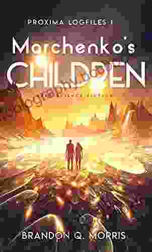 Marchenko S Children: Hard Science Fiction (Proxima Logfiles 1)