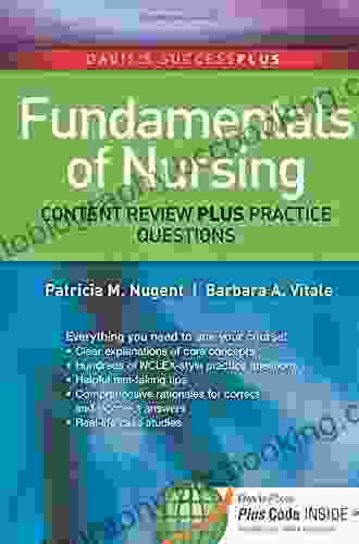 Fundamentals Of Nursing Content Review Plus Practice Questions (Davis S Success Plus)