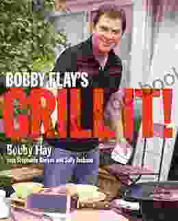 Bobby Flay S Grill It : A Cookbook