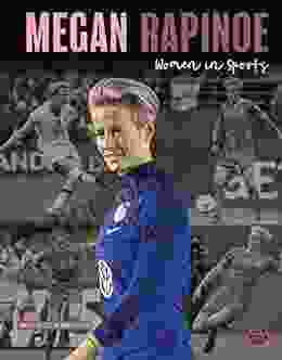 Women In Sports: Megan Rapinoe Biography About Women S World Cup Soccer Champion And Olympic Gold Medalist Megan Rapinoe Grades 3 5 Leveled Readers (32 Pgs)