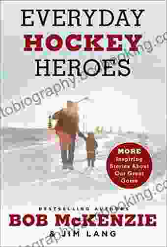 Everyday Hockey Heroes Volume II: More Inspiring Stories About Our Great Game