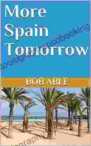More Spain Tomorrow Bob Able
