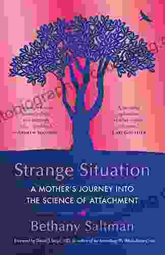 Strange Situation: A Mother S Journey Into The Science Of Attachment