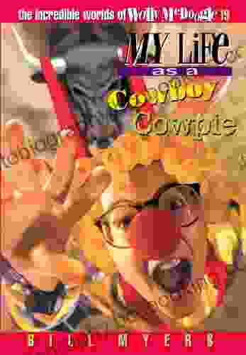 My Life As A Cowboy Cowpie (The Incredible Worlds Of Wally McDoogle 19)