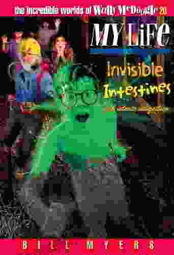 My Life As Invisible Intestines (with Intense Indigestion) (The Incredible Worlds Of Wally McDoogle 20)