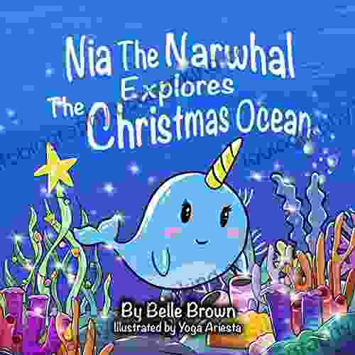 Nia The Narwhal Explores The Christmas Ocean (Sight Words Storybooks 3)
