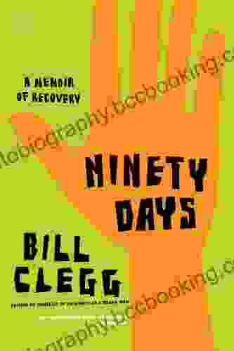 Ninety Days: A Memoir Of Recovery