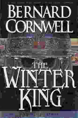 The Winter King: A Novel Of Arthur (The Warlord Chronicles 1)