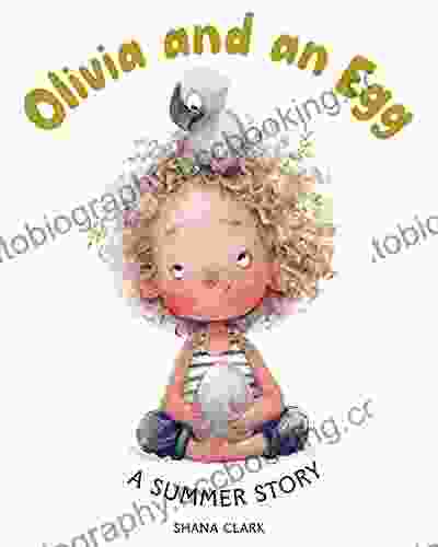 Olivia And An Egg A Summer Story