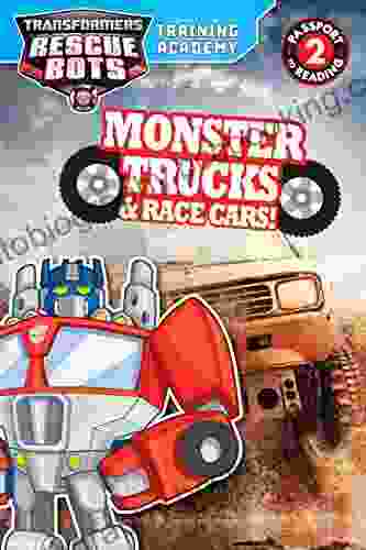 Transformers Rescue Bots: Training Academy: Monster Trucks And Race Cars (Passport To Reading Level 2)