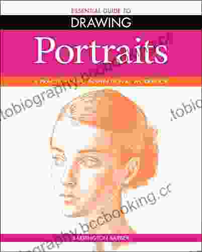 Essential Guide To Drawing: Portraits: A Practical And Inspirational Workbook