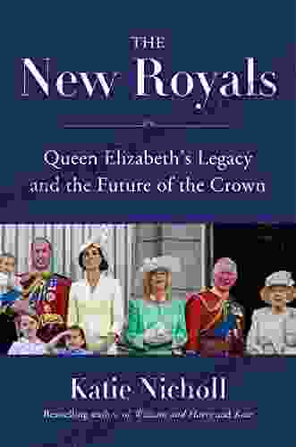 The New Royals: Queen Elizabeth S Legacy And The Future Of The Crown