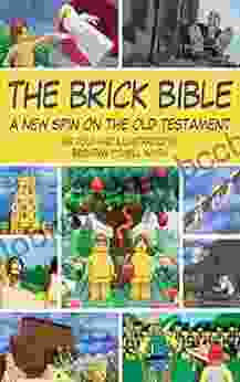 The Brick Bible: A New Spin On The Old Testament (Brick Bible Presents)