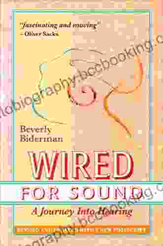 Wired For Sound: A Journey Into Hearing (2024 Edition: Revised And Updated With A New Postscript)