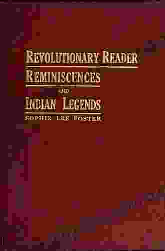 Revolutionary Reader Reminiscences And Indian Legends