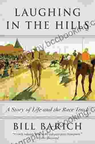 Laughing In The Hills: A Season At The Racetrack