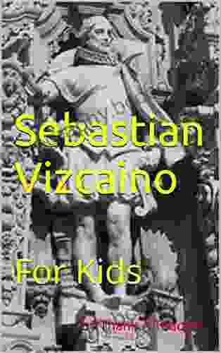 Sebastian Vizcaino: For Kids (California Explorer 5)