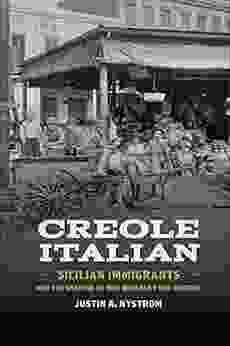 Creole Italian: Sicilian Immigrants And The Shaping Of New Orleans Food Culture (Southern Foodways Alliance Studies In Culture People And Place Ser 11)