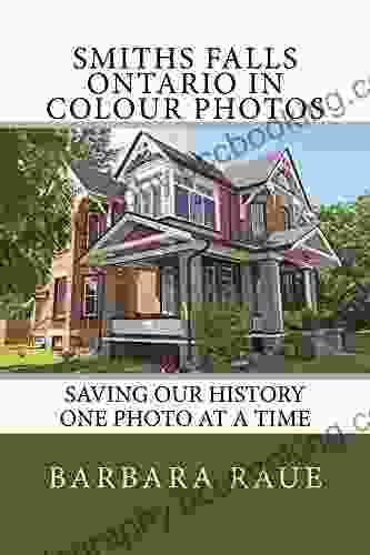 Smiths Falls Ontario In Colour Photos: Saving Our History One Photo At A Time