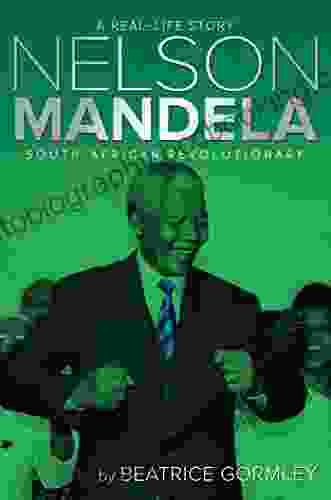 Nelson Mandela: South African Revolutionary (A Real Life Story)