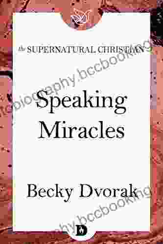 Speaking Miracles Becky Dvorak