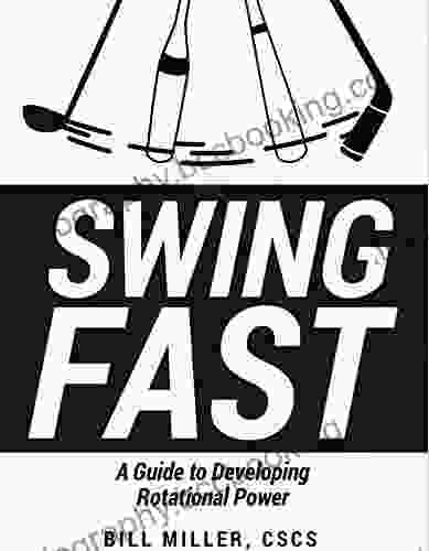 SWING FAST: A Guide To Developing Rotational Power