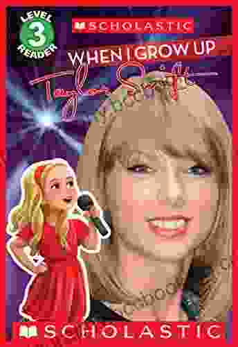 When I Grow Up: Taylor Swift (Scholastic Reader Level 3)
