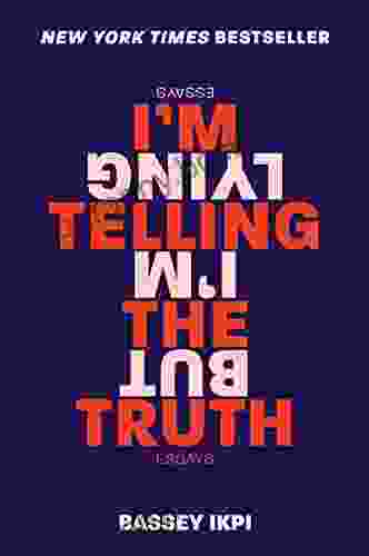 I M Telling The Truth But I M Lying: Essays