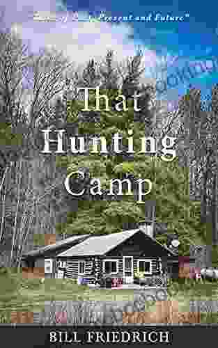 That Hunting Camp Bill Friedrich