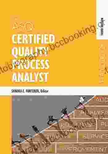 The ASQ Certified Quality Process Analyst Handbook Third Edition