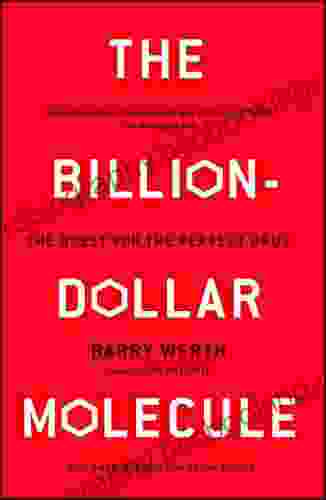 The Billion Dollar Molecule: The Quest For The Perfect Drug