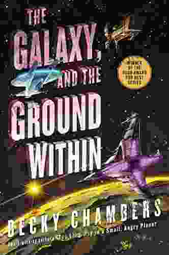 The Galaxy And The Ground Within: A Novel (Wayfarers 4)