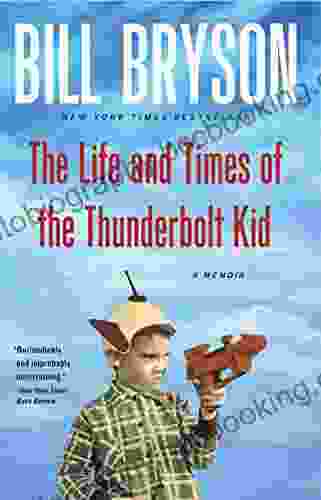 The Life And Times Of The Thunderbolt Kid: A Memoir