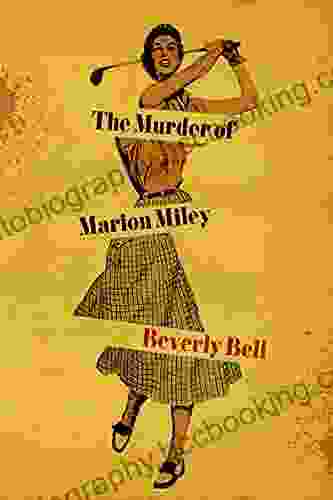 The Murder Of Marion Miley