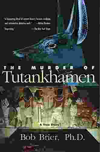 The Murder Of Tutankhamen Bob Brier