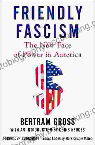 Friendly Fascism: The New Face Of Power In America (Forbidden Bookshelf)