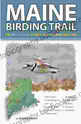 Maine Birding Trail: The Official Guide To More Than 260 Accessible Sites