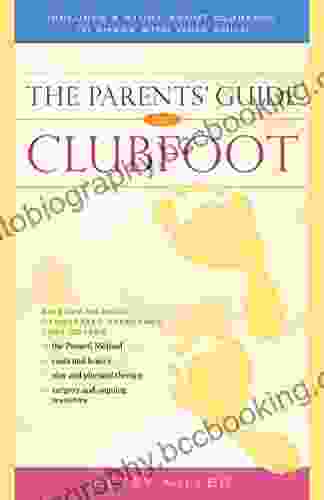 The Parents Guide To Clubfoot