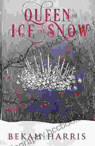 Queen Of Ice And Snow (Iron Crown Faerie Tales 6)