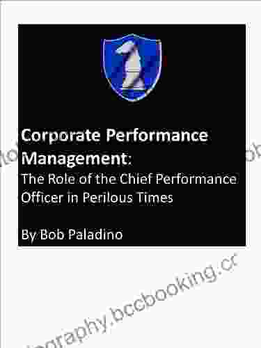 Corporate Performance Management: The Role Of The Chief Performance Officer In Perilous Times