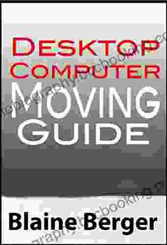Desktop Computer Moving Guide Blaine Berger