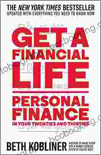 Get A Financial Life: Personal Finance In Your Twenties And Thirties