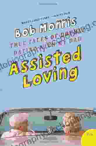 Assisted Loving: True Tales Of Double Dating With My Dad