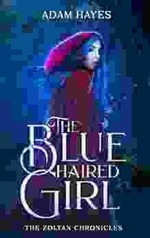 The Blue Haired Girl: The Zoltan Chronicles