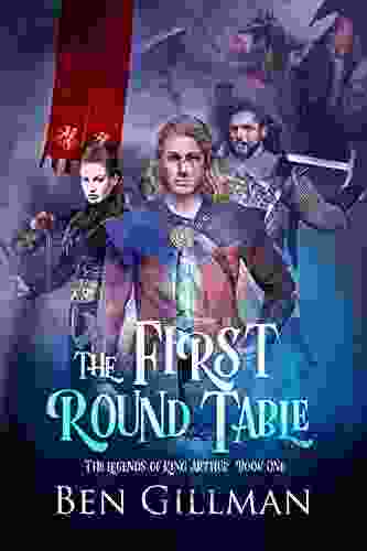 The First Round Table: The Legends Of King Arthur: 1