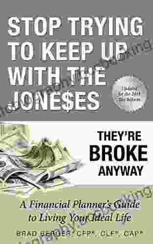 Stop Trying To Keep Up With The Joneses: They Re Broke Anyway