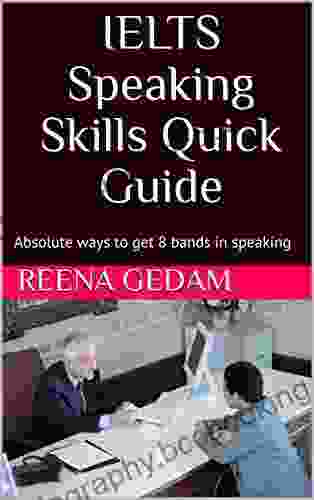 IELTS Speaking Skills Quick Guide : Absolute Ways To Get 8 Bands In Speaking