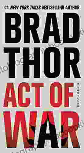 Act Of War: A Thriller (The Scot Harvath 13)