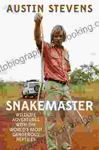 Snakemaster: Wildlife Adventures With The World?s Most Dangerous Reptiles